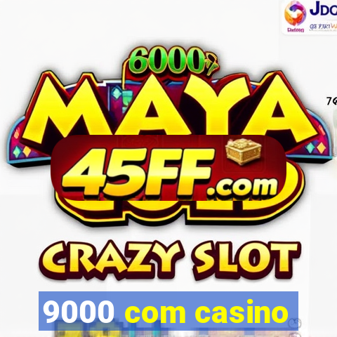 9000 com casino